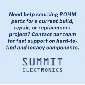 Need help sourcing ROHM parts for a current build, repair, or replacement project? Contact our team for fast support on hard-to-find and legacy components.